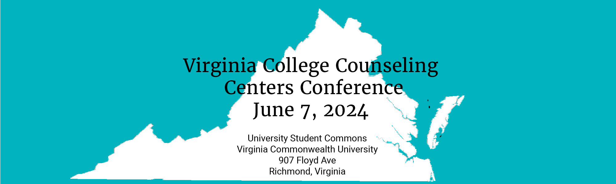 Virginia College Counseling Centers Conference JUNE 7, 2024 University Student Commons 907 Floyd Ave, Richmond, VA 23284 Virginia Commonwealth University